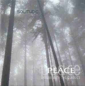 CD Peace: Relax With The Classics - Solitude, original: Mozart, Vivaldi, Chopin