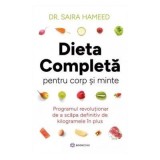 Dieta completa pentru corp si minte - Saira Hameed