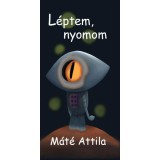 L&eacute;ptem, nyomom - M&aacute;t&eacute; Attila