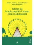 Cumpara ieftin Tehnici de terapie cognitiva pentru copii si adolescenti/Robert D. Friedberg, Jessica M. McClure, Jolene Hillwig Garcia