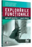 Cumpara ieftin Explorarile functionale. Aplicatii practice, cazuri clinice