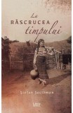 La rascrucea timpului | STEFAN SECLAMAN, Libris Editorial