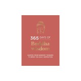 365 Days of Buddha Wisdom: Quotes from Buddhist Thinkers to Bring You Daily Inspiration