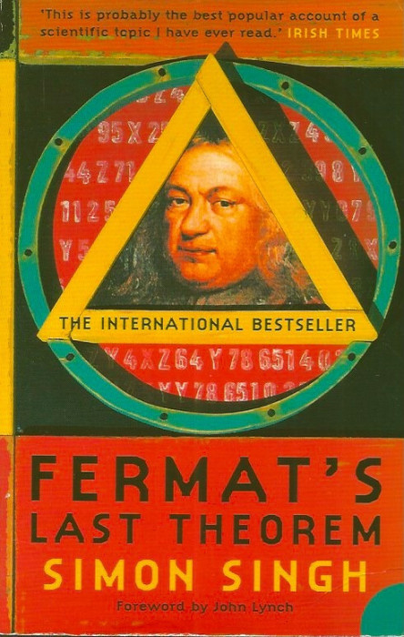 Fermat&#039;s Last Theorem: The Story of a Riddle That Confounded the World&#039;s Greatest Minds for 358 Years - Simon Singh