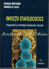 Infectii Stafilococice - Egidia Miftode, Daniela Leca foto