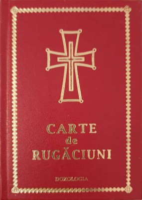 CARTE DE RUGACIUNI-TIPARITA CU BINECUVANTAREA I.P.S. TEOFAN MITROPOLITUL MOLDOVEI SI BUCOVINEI-255807 foto