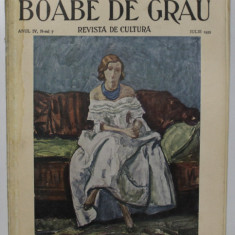 BOABE DE GRAU - REVISTA DE CULTURA , ANUL IV , NR. 7 , IULIE , 1933