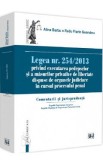 Legea nr.254/2013 privind executarea pedepselor si masurilor privative de libertate - Alina Barbu, Radu Florin Geamanu