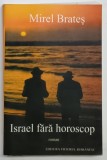 ISRAEL FARA HOROSCOP , roman de MIREL BRATES , 2003