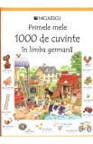 Cumpara ieftin Primele mele 1000 de cuvinte in limba germana