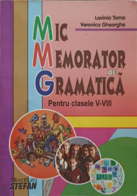 MIC MEMORATOR DE GRAMATICA PENTRU CLASELE V-VIII-LAVINIA TOMA, VERONICA GHEORGHE foto