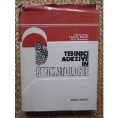 Dorin Bratu - Tehnici adezive in stomatologie (1982, editie cartonata)