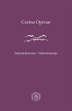 Intermitencias / Intermitențe - Paperback brosat - Corina Oproae - Școala Ardeleană, 2022