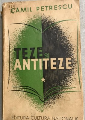 Teze si antiteze - Camil Petrescu - din biblioteca lui Geo Dumitrescu - volumul I foto