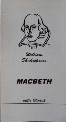 MACBETH. EDITIE BILINGVA ROMANA-ENGLEZA-WILLIAM SHAKESPEARE-277424 foto