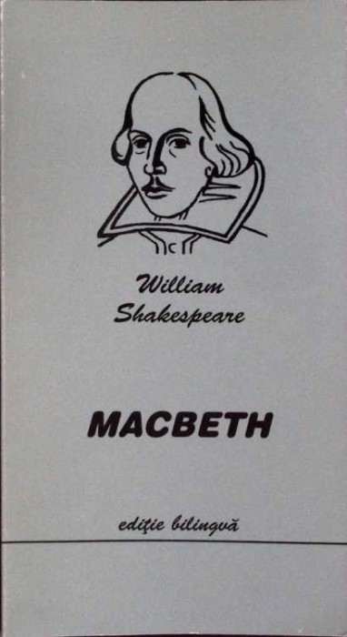 MACBETH. EDITIE BILINGVA ROMANA-ENGLEZA-WILLIAM SHAKESPEARE-277424