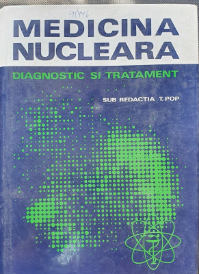 MEDICINA NUCLEARA - DIAGNOSTIC SI TRATAMENT - T.POP foto