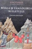 Boala si tamaduirea sufletului - Ierotheos Vlachos - Editura Supergraph