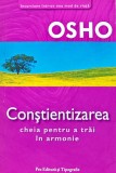 Constientizarea - Cheia pentru a trai in armonie - 2006 - Osho ($K217)