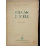 Bulgari si Stele - N. Crevedia, Editura Cartea Romaneasca 1934, Editia a II-a, Carte Veche, Bibliofilie