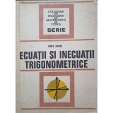 ECUATII SI INECUATII TRIGONOMETRICE-FANICA TURTOIU-89690