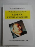 DESTINUL UNUI SPECTACOL: CIORAN, L&#039;HOMME A FRAGMENTS - GENOVEVA PREDA