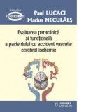 Evaluarea paraclinica si functionala a pacientului cu accident vascular cerebral ischemic - Marius Neculaes, Paul Lucaci