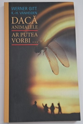 Werner Gitt - Daca animalele ar putea vorbi... foto