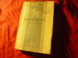 39. Alice Voinescu - Montaigne - Omul si Opera - Ed. Fundatia Carol II 1936 , 351pag, coperti patate