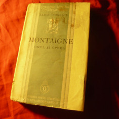 Alice Voinescu - Montaigne - Omul si Opera - Ed. Fundatia Carol II 1936 , 351pag