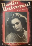 Radio Universul Nr. 522, 1944, 23 pagini, 24 x 30 cm, Limba Romana, Coperti Brosate, Stare Buna