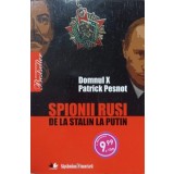 SPIONII RUSI DE LA STALIN LA PUTIN-DOMNUL X, PATRICK PESNOT-232083