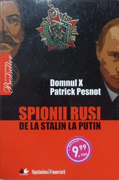 SPIONII RUSI DE LA STALIN LA PUTIN-DOMNUL X, PATRICK PESNOT