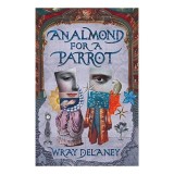 Cumpara ieftin An Almond for a Parrot