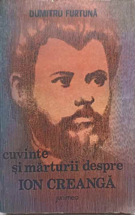 CUVINTE SI MARTURII DESPRE ION CREANGA-DUMITRU FURTUNA