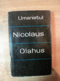 UMANISTUL NICOLAUS OLAHUS (NICOLAIE ROMANUL) (1493-1568). TEXTE ALESE 1968