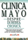 Clinica Mayo. Despre durerea cronică - Paperback - David W. Swanson - All