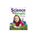 Science Is Simple: Over 250 Activities for Children 3-6