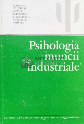 Psihologia muncii industriale - 1981 - Gheorghe Iosif (H58) foto