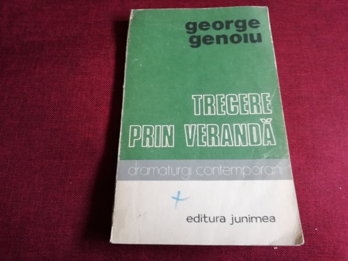 GEORGE GENOIU - TRECERE PRIN VERANDA