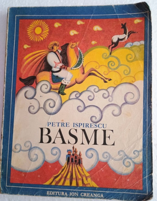 Basme-Petre Ispirescu /ilustratii :Done Stan /editia a III a