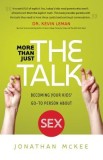 More Than Just the Talk: Becoming Your Kids' Go-To Person about Sex