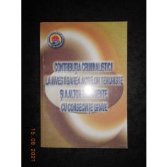 CONTRIBUTIA CRIMINALISTILOR LA INVESTIGAREA ACTELOR TERORISTE SI A ALTOR...