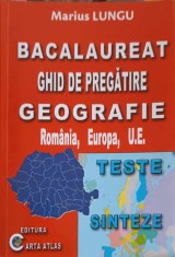 BACALAUREAT: GHID DE PREGATIRE: GEOGRAFIE (ROMANIA, EUROPA, ... UE)-MARIUS LUNGU-252080