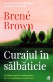 Cumpara ieftin Curajul in salbaticie - 2019 - Brene Brown (AE156)