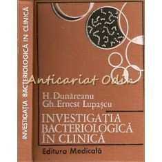 Investigatia Bacteriologica In Clinica - H. Dunareanu, E. Lupasc