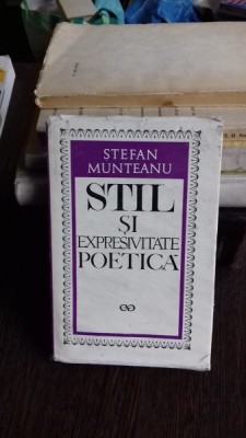 STIL SI EXPRESIVITATE POETICA - STEFAN MUNTEANU foto