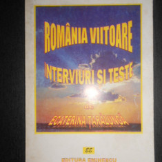 Ecaterina Taralunga - Romania viitoare. Interviuri si teste (2001)