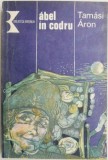 Abel in codru - Tamasi Aron - Roman - Carte Beletristica