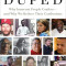 Duped: Why Innocent People Confess and Why We Believe Their Confessions